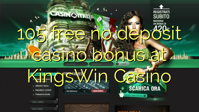 105 besplatno bez bonusa za kasino u KingsWin Casinou