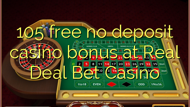 Real Deal Bet Casino的105免费存款赌场奖金