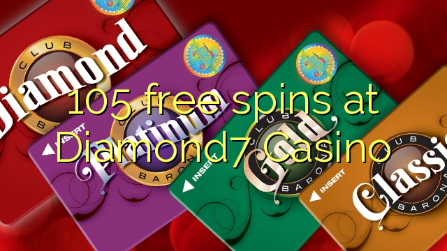 105 free spins at Diamond7 Casino