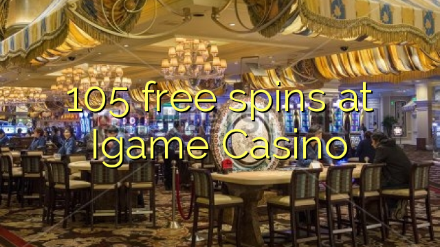 105 free spins at Igame Casino