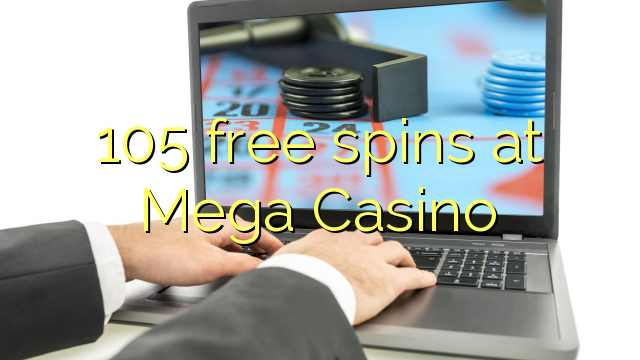 105 free spins at Mega Casino