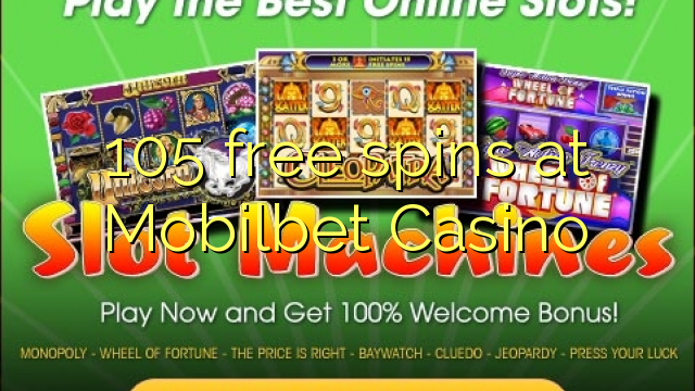 Mobilbet Casino 105 pulsuz spins