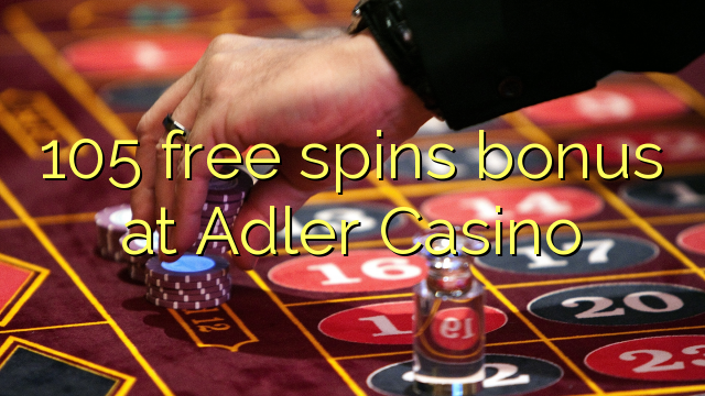 105 free spins bonusu Adler Casino