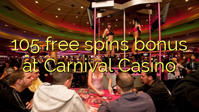 105 obtén bonos gratuítos no Carnival Casino