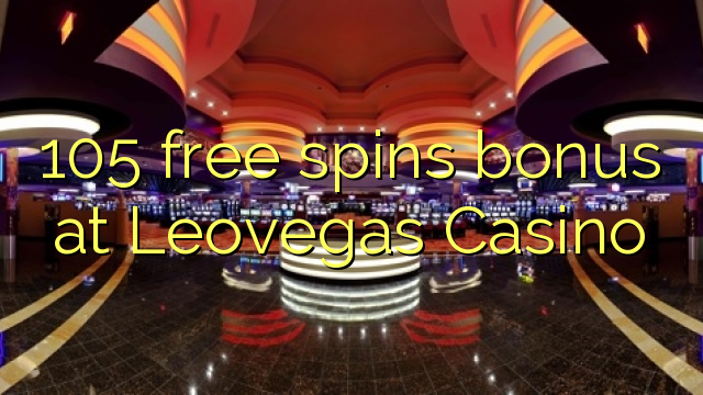 105 free spins bonus at Leovegas Casino