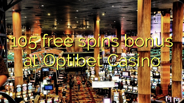 105 free spins bonus at Optibet Casino