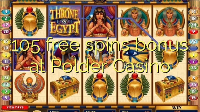 105 free spins bonus at Polder Casino