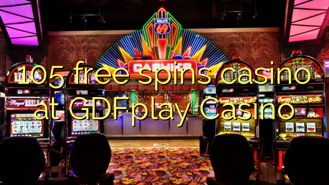 105 free spins casino at GDFplay Casino