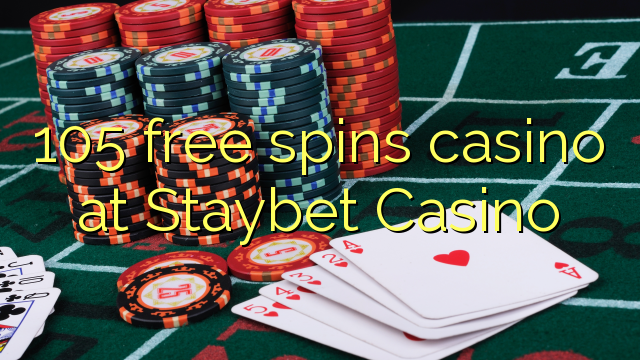105 δωρεάν περιστροφές καζίνο στο Staybet Καζίνο