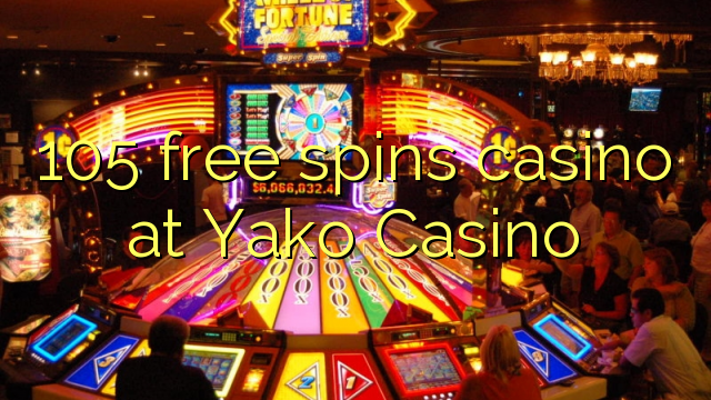 105 free spins casino at Yako Casino