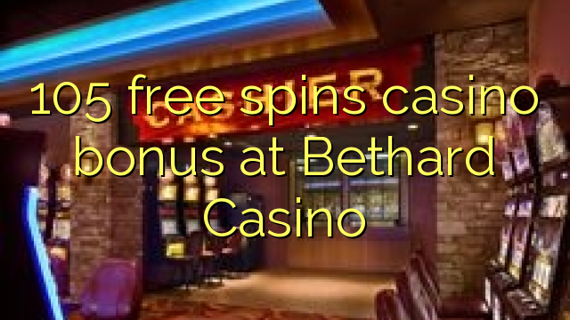 105 free spins casino bonus at Bethard Casino