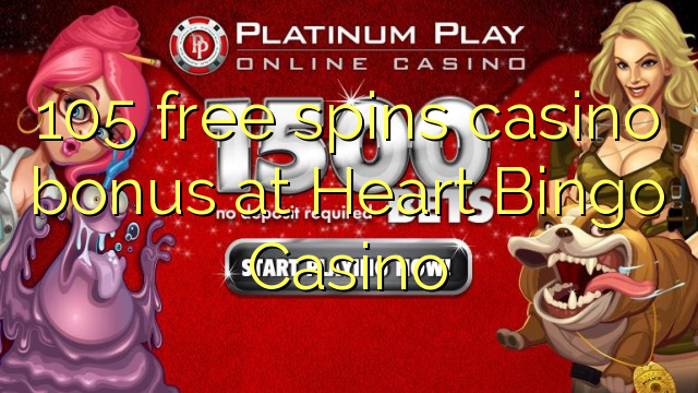 105 free spins casino bonus at Heart Bingo Casino