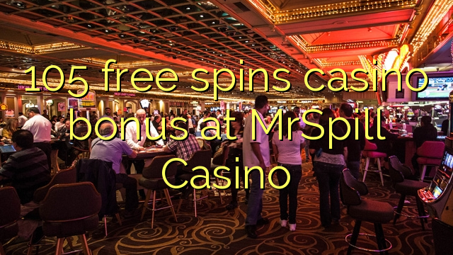 105 free spins casino bonus at MrSpill Casino