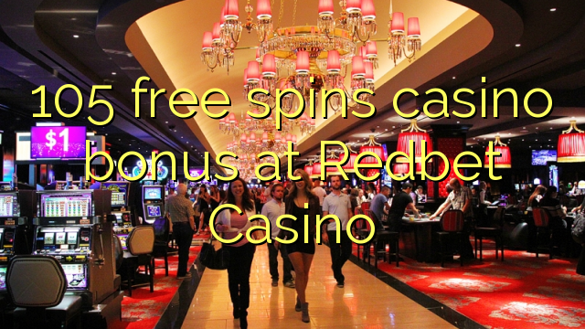 105 gira gratis bonos de casino no Redbet Casino