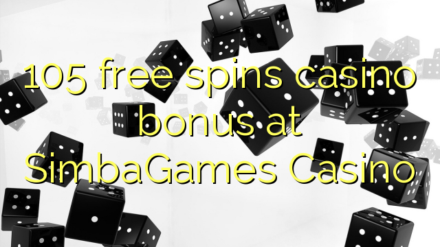 105 free spins casino bonus at SimbaGames Casino