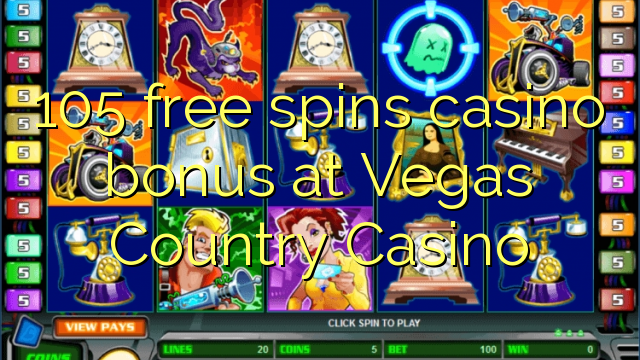 105 free spins casino bonus at Vegas Country Casino