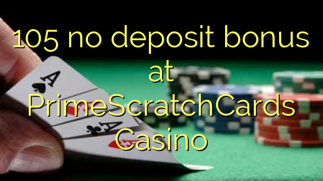PrimeScratchCards казино 105 жоқ депозиттік бонус