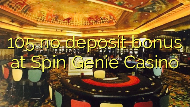 在Spin Genie Casino的105没有存款奖金