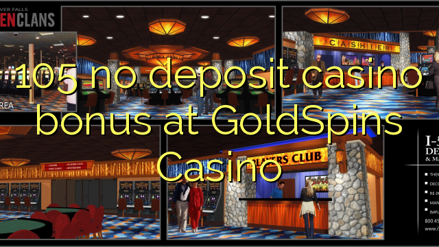 105 no deposit casino bonus at GoldSpins Casino