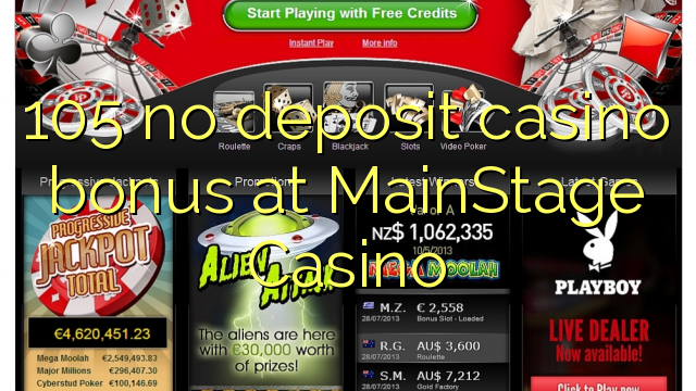 105 euweuh deposit kasino bonus di MainStage Kasino