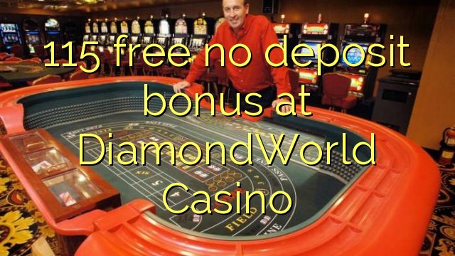 115 free no deposit bonus at DiamondWorld Casino