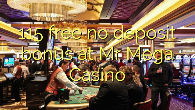 115 libirari ùn Bonus accontu à Mr Mega Casino