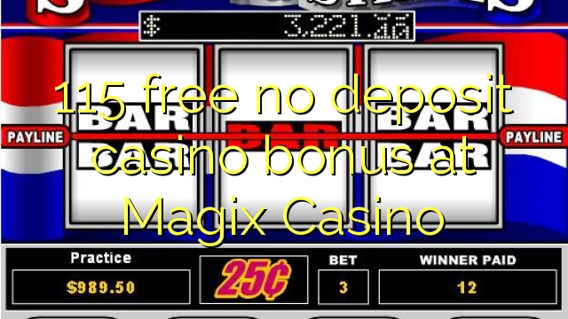 Magix Casino'da no deposit casino bonusu özgür 115