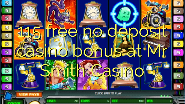 115 mingħajr bonus ta 'depożitu ta' każinò fis-Sur Smith Casino