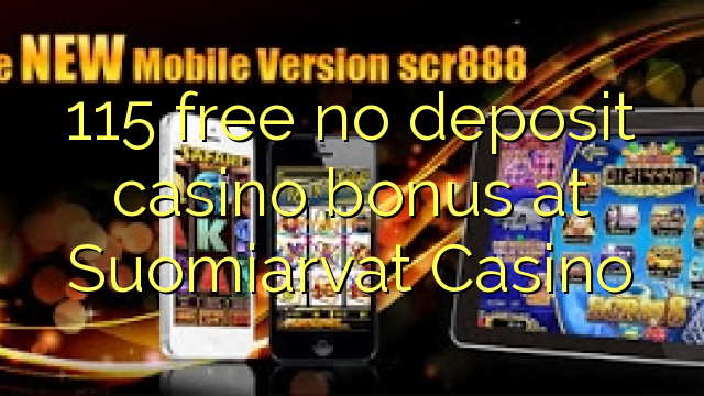 115 brezplačno nima vlog casino bonus na Suomiarvat Casino