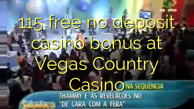 115 ingyenes, nem letétbe helyezett kaszinó bónusz a Vegas Country Casino-en