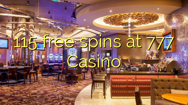 115 free spins sa 777 Casino
