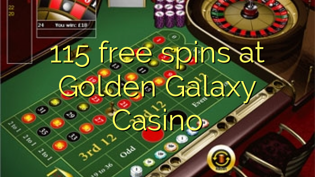 115 free spins at Golden Galaxy Casino