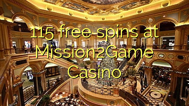 115 free spins at Mission2Game Casino