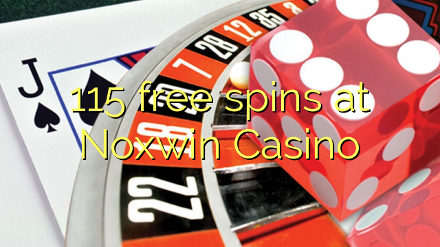 115 free spins sa Noxwin Casino