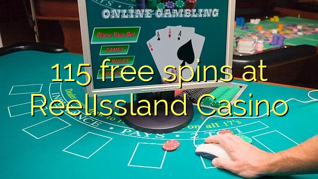 115 free spins at ReelIssland Casino