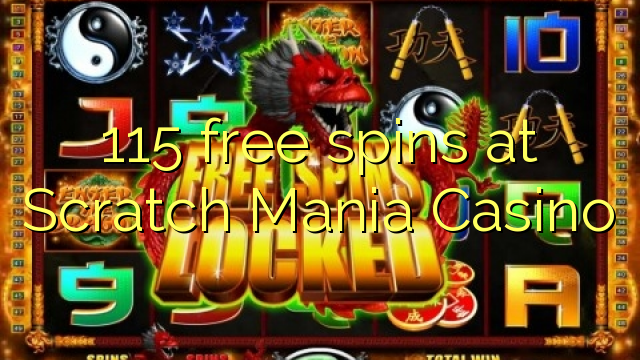 Scratch Mania Casino හි 115 නොමිලේ නායයෑම්