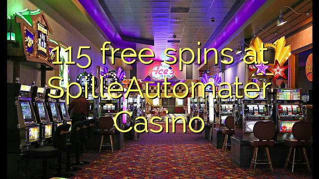 115 Brezplačni vrtljaji na SpilleAutomater Casino