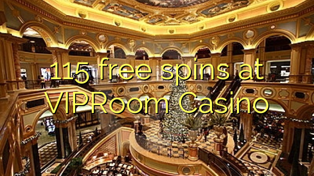 115 free spins at VIPRoom Casino