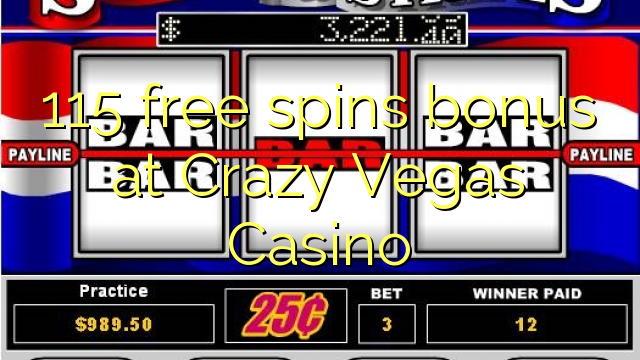 115 free spins bonus at Crazy Vegas Casino