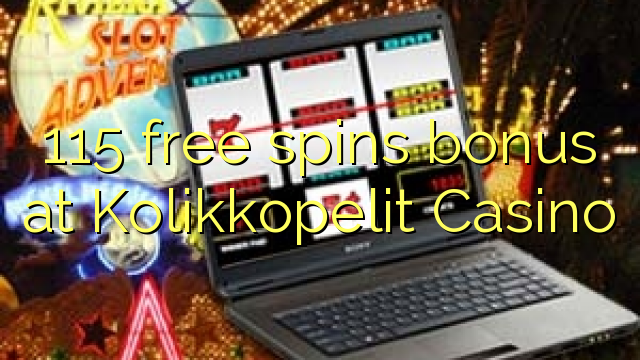 115 free spins bonus at Kolikkopelit Casino