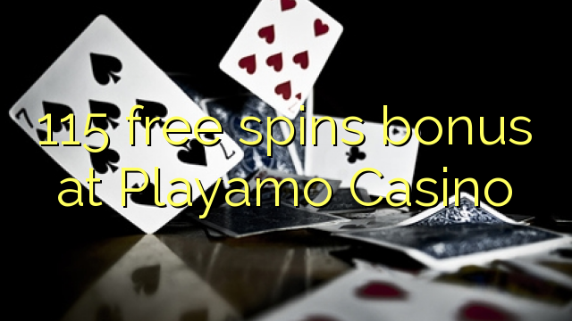 115 free spins bonus at Playamo Casino