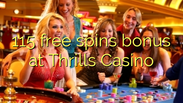 Ang 115 free spins bonus sa Thrills Casino