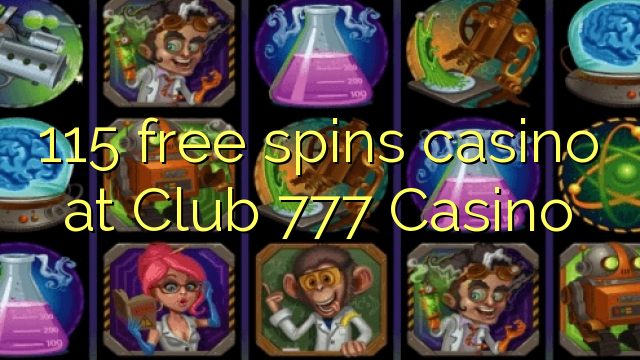 115 free spins casino at Club 777 Casino