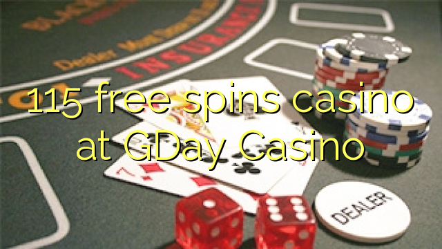 115 free spins casino at GDay Casino