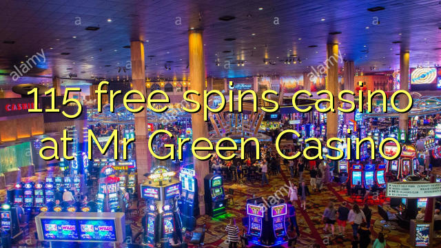 115 free spins casino at Mr Green Casino