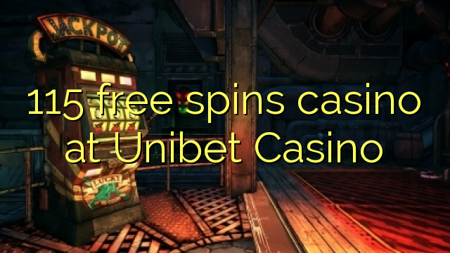115 ufulu amanena kasino pa Unibet Casino