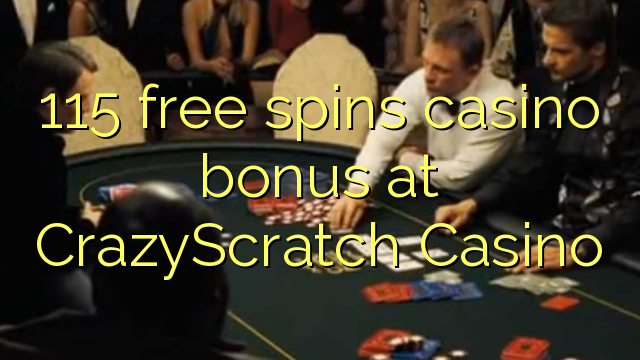 115 უფასო ტრიალებს კაზინო ბონუსების CrazyScratch Casino