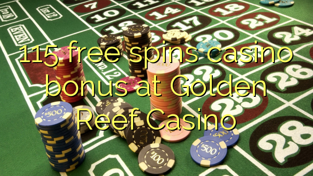 115 free spins casino bonus at Golden Reef Casino