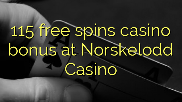 115 free spins casino bonus at Norskelodd Casino