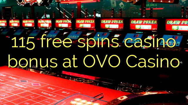 115 free spins casino bonus at OVO Casino